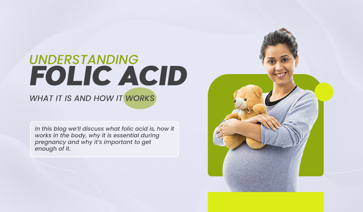 Understanding Folic Acid: What it is and How it Works