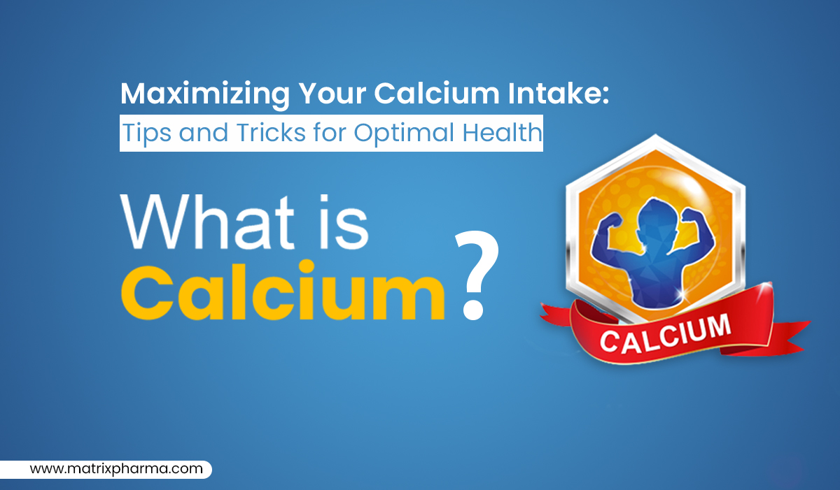 maximizing your calcium intake, what is calcium.