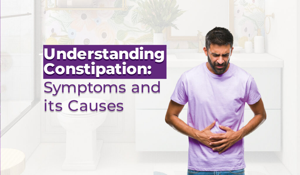 Constipation Causes and Symptoms